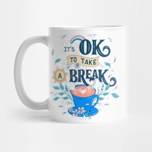 Its ok to take a break Mug